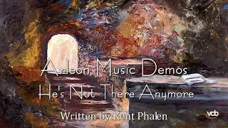 Arleon Music Demos   He's Not There Anymore