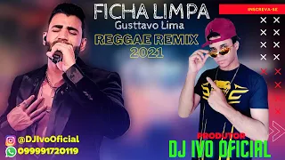 😍🎶Gusttavo Lima - Ficha Limpa - Doa a Quem Doer ((Prod. DJ Ivo Oficial))Reggae Remix@DJIvoOficial