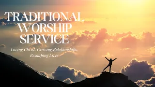 Traditional Worship Service. May 18, 2024