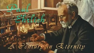 Paul Ehrlich (1854-1915): A Century in Eternity