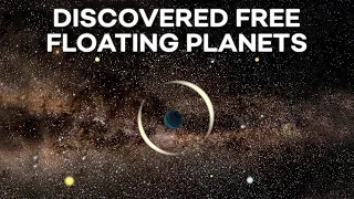 Discovered Free-Floating Planets Similar To Earth