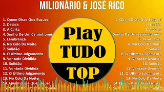 Milionário & José Rico 2024 MIX Maiores Sucessos - Quem Disse Que Esqueci, Decida, A Carta, Sonh...