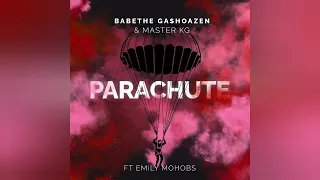 Ba Bethe Gashoazen & Master KG - Parachute [ft Emily Mohobs] (Official Audio)