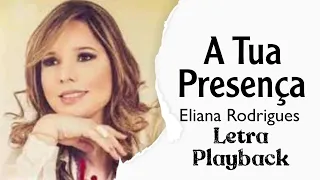 A TUA PRESENÇA // ELIANA RODRIGUES (Letra/Playback) @letrashayden