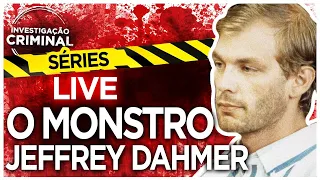 O MONSTRO - CASO JEFFREY DAHMER - INVESTIGAÇÃO CRIMINAL SÉRIES