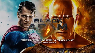 BLACK ADAM: Theme x MAN OF STEEL: Theme | EPIC VERSION