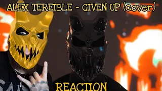 Alex Terrible - Given Up - REACTION