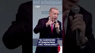 Cumhurbaşkanı Erdoğan: "Bu kardeşiniz olduğu sürece faiz yükselemez"  #shorts