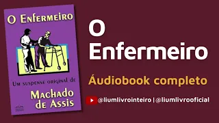 audiolivro O Enfermeiro de Machado de Assis - COMPLETO