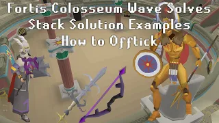 OSRS Fortis Colosseum Guide Part 2 - Wave Stack Solutions & Examples - How to Offtick & Solve waves