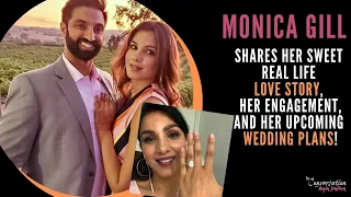 Monica Gill Shares Her REAL LIFE Love Story, Proposal, and Her Upcoming Wedding Plans! | Exclusive