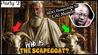 SDA Responds to Eric Mason Regarding Who is the Scapegoat? Part 2.