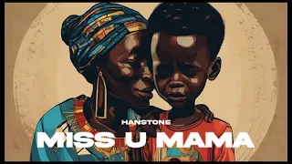 Hanstone - Miss u mama ( Official Audio )