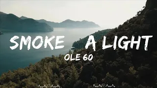 Ole 60 - smoke & a light (Lyrics)  || Itzel Music