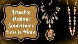 Jewelry Design: Sometimes Less is More