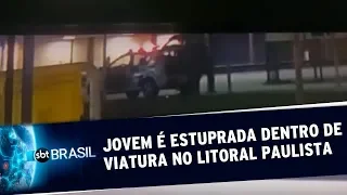 EXCLUSIVO: Jovem é estuprada dentro de viatura no Litoral Paulista | SBT Brasil (27/06/19)