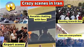 Insane Crowd of fans when Cristiano Ronaldo arrived in Iran | Airport, Hotel filled with fans