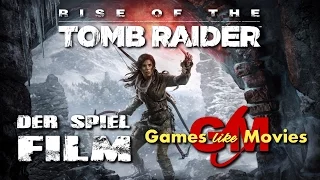 RISE OF THE TOMB RAIDER - Der SPIEL-FILM  [XBOXONE][deutsch][FullHD]