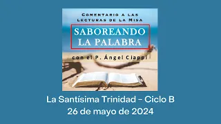 Comentario a las lecturas de la Santísima Trinidad – Ciclo B, 26 de mayo de 2024