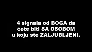 4 signala od BOGA da ćete biti SA OSOBOM u koju ste ZALJUBLJENI