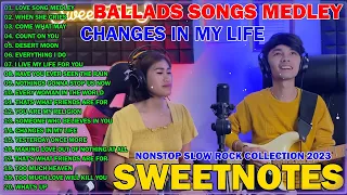 Sweetnotes Nonstop Slow Rock Songs 2023 - Ballads Songs Medley, When She Cries, Come What May