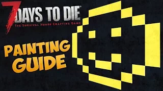 7 Days to Die Painting Guide | Introduction to new Painting System | Beginners guide