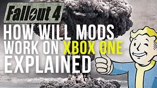 Fallout 4 - How will mods work on Xbox One EXPLAINED