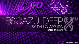 DJ Paulo Arruda - ESCAZU DEEP - Part 2