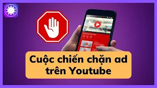 Cuộc chiến giữa YouTube với trình chặn quảng cáo