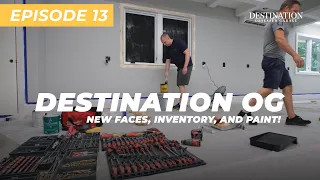 Building Destination OG: Phase One -  New Faces, Inventory, and Paint! (Ep.13)