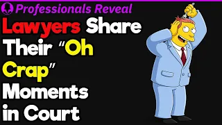 Lawyers, What Was Your “Oh Crap” Moment in Court? | Professionals' Stories #4