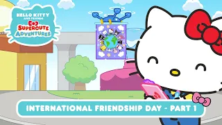 International Friendship Day (Part 1) | Hello Kitty and Friends Supercute Adventures S7 EP10