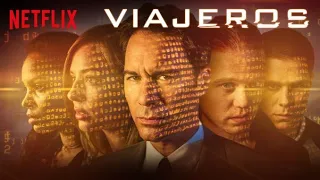 SERIE VIAJEROS  NETFLIX/TRAILER