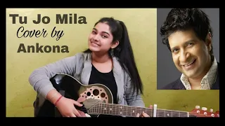 Tu Jo Mila | Bajrangi Bhaijaan | Ankona Mukherjee | Cover | K.K.| Pritam