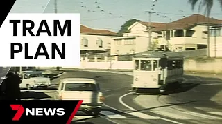 Greens reveal bold plan to bring trams back to Brisbane if elected | 7 News Australia