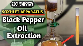 Extraction of Alkaloid's from Black Pepper |Soxhlet Apparatus|  Natural Products|piperine Extraction