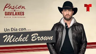 Un Día con Michel Brown, Pasión de Gavilanes Nueva Temporada | Telemundo