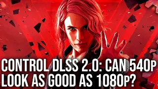 Control vs DLSS 2.0: Can 540p Match 1080p Image Quality? Full Ray Tracing On RTX 2060?