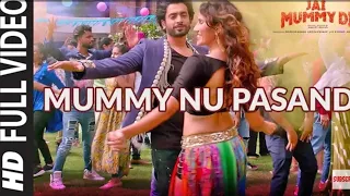 MUMMY NU PASAND Full Video | Jai Mummy Di l Sunny S, Sonnalli S lJaani, Sunanda S, Tanishk B, Sukh-E