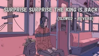 Surprise Surprise The King Is Back -  Traplion Remix (Slowed + Reverb) | Memes song | Music verse