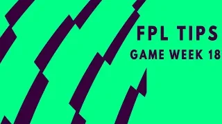 #FPL GAMEWEEK 18 2018/19 PLAYER PICKS & TIPS