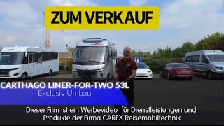 Carthago Liner for two I53L | Zu Verkaufen! I Exclusiver Mega Umbau by CAREX Reisemobiltechnik