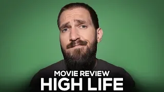 High Life - Movie Review - (No Spoilers)