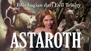 ASTAROTH IBLIS ADIPATI NERAKA DAN BAGIAN DARI LUCIFER (Demonology)