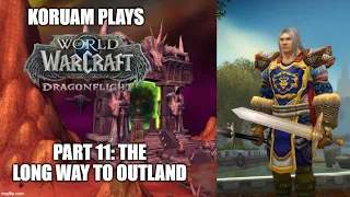 Let's Play World of Warcraft Dragonflight - Human Warrior Part 11 - The Long Way to Outland!