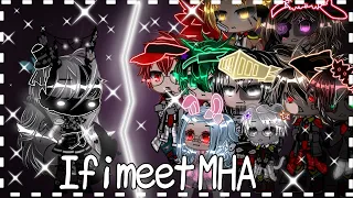 •|| If I meet MHA|| by cookiemilkshake_creamshake -0-|| GC || 300+ SUB SPECIAL!!||•