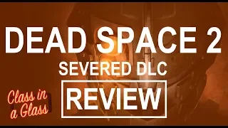 Dead Space 2: Severed DLC – Review