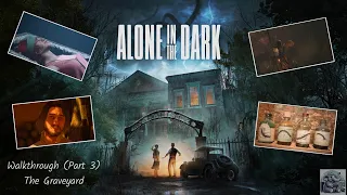 Alone in the Dark (2024) Part 3 (The Graveyard)