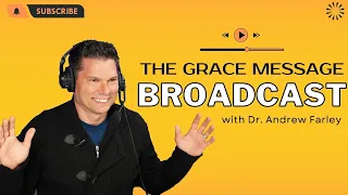 The Grace Message with Dr Andrew Farley