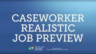 Colorado Realistic Social Caseworker Job Preview